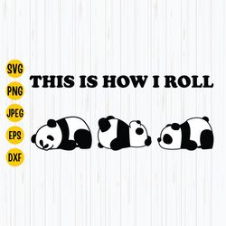 this is how i roll svg, lazy panda svg, funny panda svg, panda lover svg, cricut, digital download