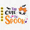 Too Cute to Spook Svg, Halloween Cute Ghost Svg, Girl Ghost Svg, Halloween Shirt Design, Spooky Cut Files, Cricut, Clipart, Digital Download.jpg
