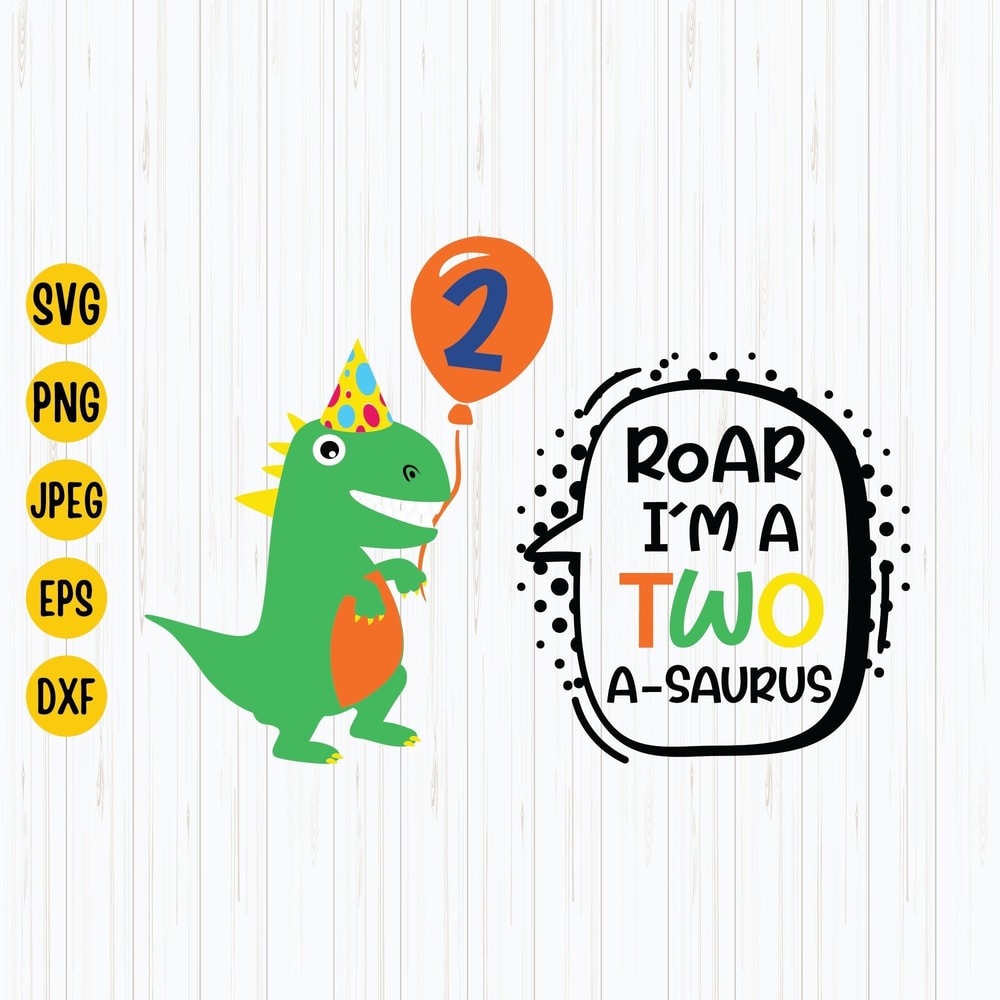 Two-a-saurus Svg, Dinosaur Second Birthday, 2 Year Birthday Svg, Dino 2nd Svg, Birthday Svg, Dinosaur Two Svg, Rawr I am Two, Cricut file.jpg