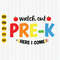 Watch Out Pre-K Here I Come Svg, First Day Of School, Back to School Shirt Svg, Pre-K Cut File, Cricut, Instant Download.jpg