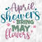 April Showers Bring May Flowers SVG, Spring Svg, Hello Spring Svg, April Showers Bring May Flowers Cut Files, Cricut, Png, Svg.jpg