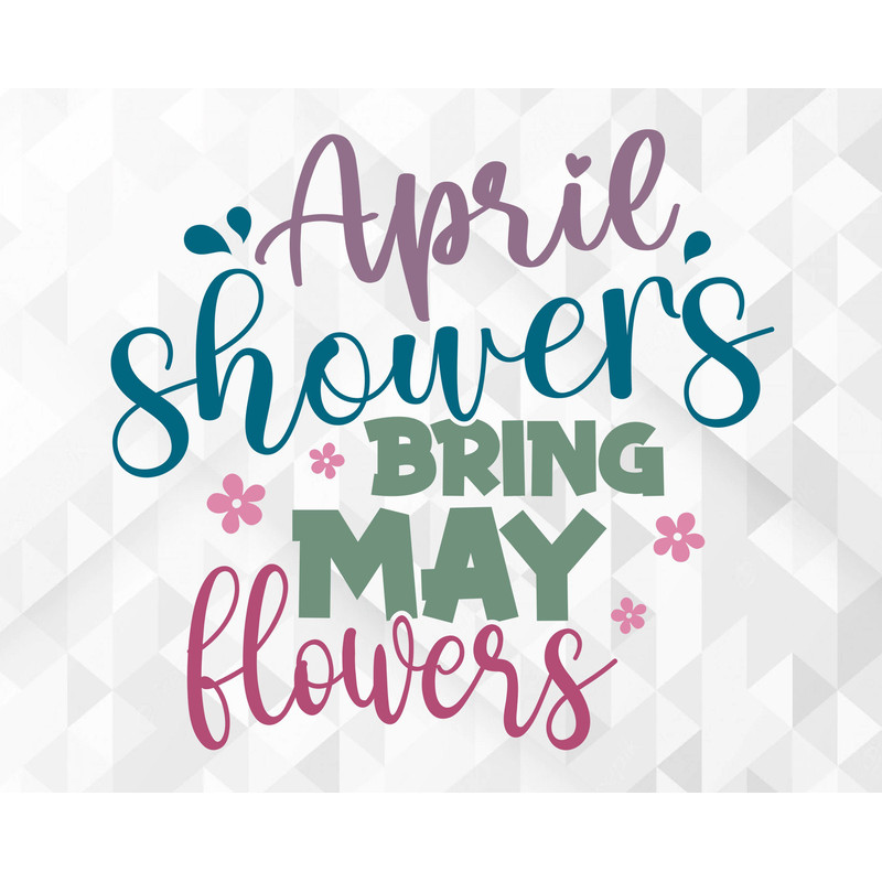 April Showers Bring May Flowers SVG, Spring Svg, Hello Spring Svg, April Showers Bring May Flowers Cut Files, Cricut, Png, Svg.jpg