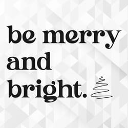 be merry and bright svg, winter svg, merry christmas svg, hello winter svg, xmas svg, tree svg, holy night svg, cut file