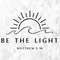 Be The Light Svg, Amazing Grace, Believe, Self Love, Religious Svg, Mountain, Proverbs, Faith Svg, Be The Light Cut Files, Cricut, Png, Svg.jpg