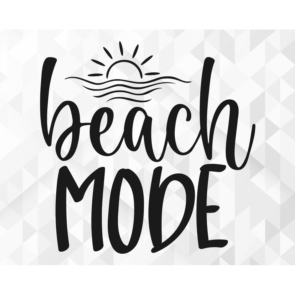 Beach Mode SVG, Summer Svg, Beach Svg, Summer Design for Shirts Svg, Summertime Svg, Vacation Svg, Beach Mode Cut Files, Cricut, Png, Svg.jpg