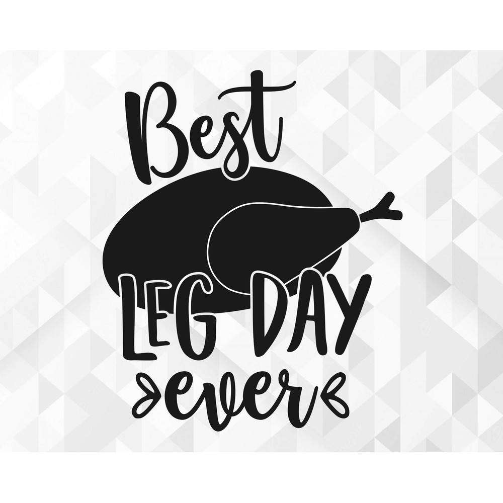 Best Leg Day Ever SVG, Welcome Fall Svg, Happy Thanksgiving Day Svg, Fall Quote for Shirts Svg, Turkey Svg, Cut Files, Cricut, Png, Svg.jpg