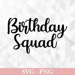 birthday squad svg, birthday svg, birthday saying svg, birthday shirt svg, birthday crew svg, birthday squad cut files,