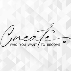 create who you want to become svg, keep shining svg, inspirational svg, self love svg, motivational svg, cut files, cric
