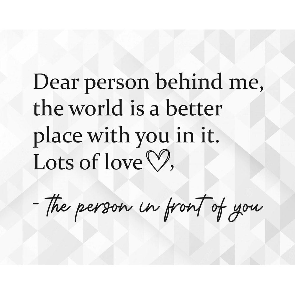 Dear Person Behind Me The World Is A Better Place With You In It SVG, Be Kind Svg, Self Love Svg, Cut Files, Cricut, Png, Svg 1.jpg