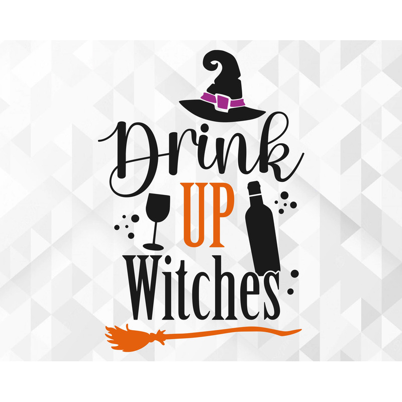Drink Up Witches SVG, Halloween Svg, Fall Svg, Happy Halloween Svg, Witch Broom Svg, Funny Quote Svg, Cut Files, Cricut, Png, Svg.jpg