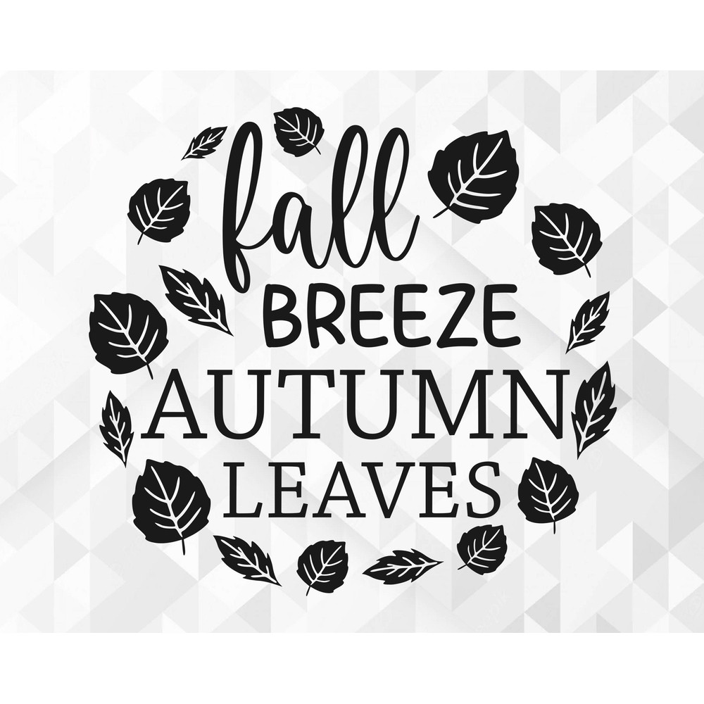 Fall Breeze Autumn Leaves SVG, Welcome Fall Svg, Autumn Svg, Fall Svg, Fall Quote for Shirts Svg, Leaf Svg, Cut Files, Cricut, Png, Svg.jpg