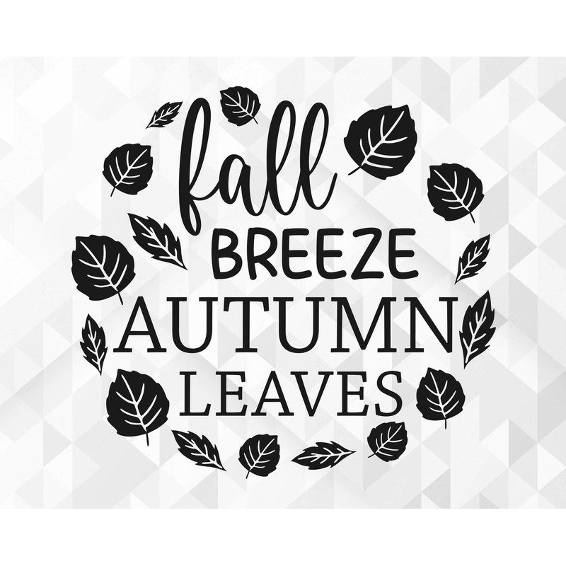 Fall Breeze Autumn Leaves SVG, Welcome Fall Svg, Autumn Svg, Fall Svg, Fall Quote for Shirts Svg, Leaf Svg, Cut Files, Cricut, Png, Svg.jpg