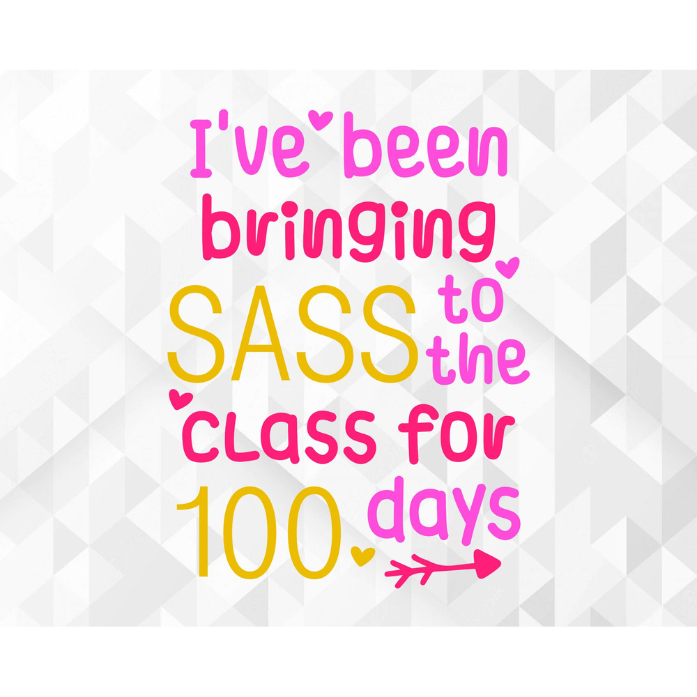 Girl 100 Days Of School SVG, Happy 100 Days Of School Svg, Sass To The Class Svg, Funny 100th Day Of School Svg, Cut Files, Cricut, Png, Svg.jpg