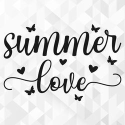 summer love svg, summer svg, summer design for shirts svg, summertime svg, vacation svg, vacay svg, summer love cut file