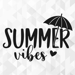 summer vibes svg, summer svg, summer design for shirts svg, summertime, vacation svg, vacay svg, summer vibes cut files,