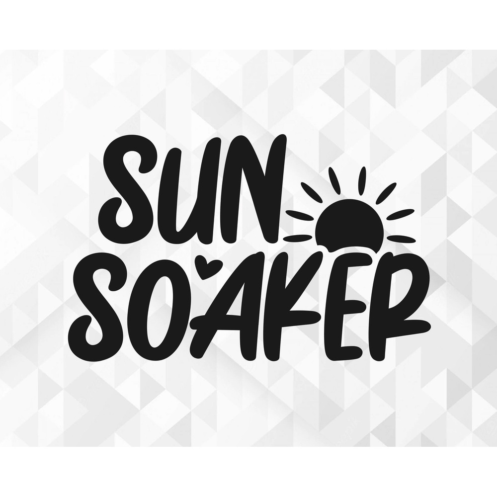 Sun Soaker SVG, Summer Svg, Summer Design for Shirts Svg, Summertime Svg, Vacation Svg, Vacay Svg, Sun Soaker Cut Files, Cricut, Png, Svg.jpg