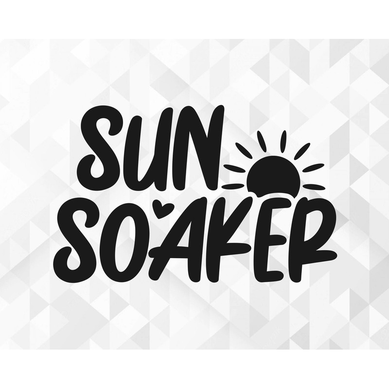 Sun Soaker SVG, Summer Svg, Summer Design for Shirts Svg, Summertime Svg, Vacation Svg, Vacay Svg, Sun Soaker Cut Files, Cricut, Png, Svg.jpg