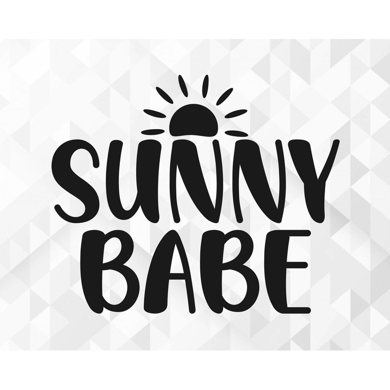 Sunny Babe SVG, Summer Svg, Summer Design for Shirts Svg, Summertime Svg, Vacation Svg, Vacay Svg, Sunny Babe Cut Files, Cricut, Png, Svg.jpg