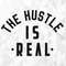 The Hustle Is Real SVG, CEO Svg, Hustle Svg, Entreprenuer Svg, Self Made Svg, Small Business Svg, Boss Lady Svg, Cut Files, Cricut, Png, Svg.jpg
