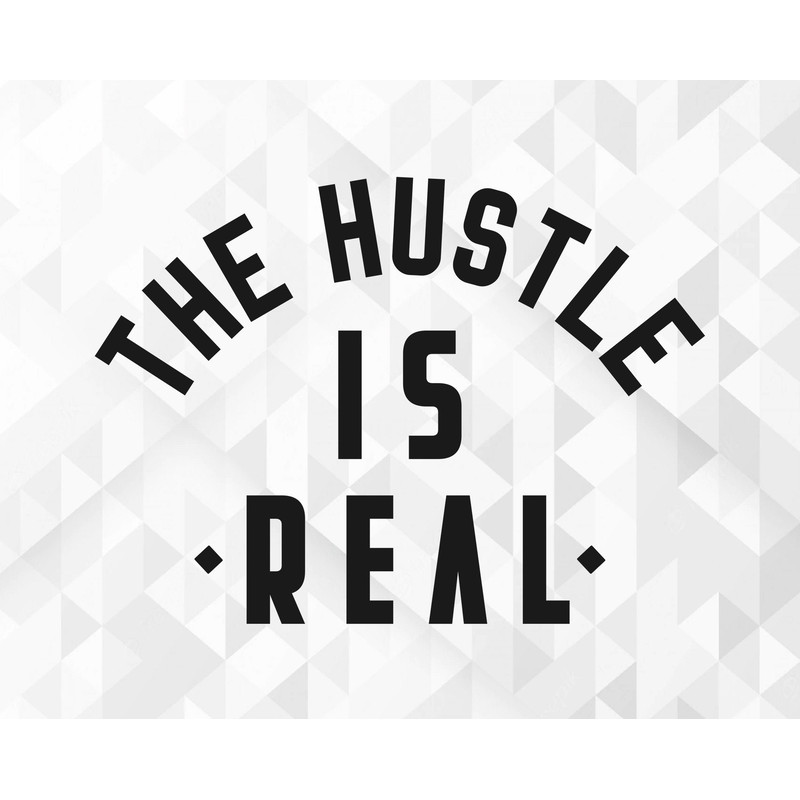 The Hustle Is Real SVG, CEO Svg, Hustle Svg, Entreprenuer Svg, Self Made Svg, Small Business Svg, Boss Lady Svg, Cut Files, Cricut, Png, Svg.jpg