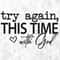 Try Again This Time With God SVG, Christian Woman Svg, Religious Svg, Bible Svg, Jesus Svg, Strong Woman Svg, Cut Files, Cricut, Png, Svg.jpg
