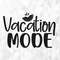Vacation Mode SVG, Summer Svg, Summer Design for Shirts, Summertime Svg, Vacation Svg, Beach Svg, Vacation Mode Cut Files, Cricut, Png, Svg.jpg