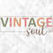 Vintage Soul SVG, Funny Quote Svg, Positive Quote for Shirt Svg, Design for Shirt Svg, Vintage Soul Cut Files, Cricut, Png, Svg.jpg