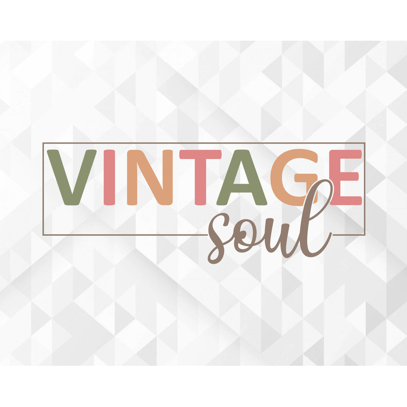 Vintage Soul SVG, Funny Quote Svg, Positive Quote for Shirt Svg, Design for Shirt Svg, Vintage Soul Cut Files, Cricut, Png, Svg.jpg
