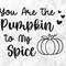 You Are The Pumpkin To My Spice SVG, Fall Svg, Hello Autumn Svg, Fall Vibes Svg, Fall Quote for Shirts Svg, Cut Files, Cricut, Png, Svg.jpg