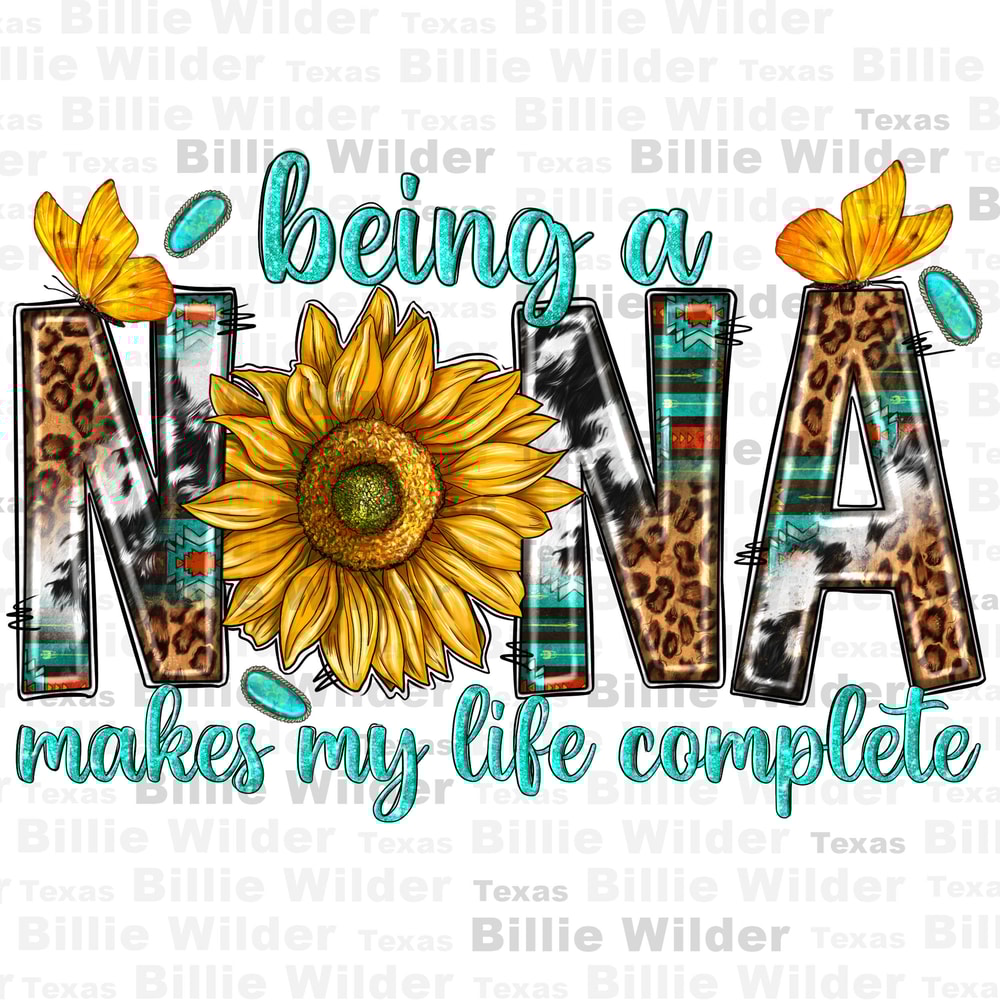 Being a nana makes my life complete png sublimation design download, Mother's Day png, western nana png, sublimate designs download.jpg