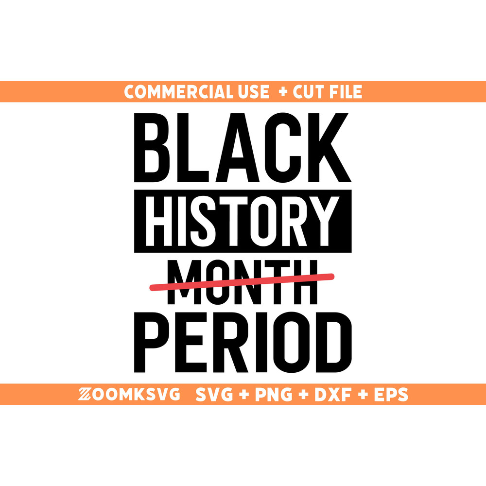 Black History Month Period Svg For T-shirts, Black history month Svg Png, Black girl Svg Cricut, black girl Svg Shirt, Juneteenth shirt Svg 2.jpg
