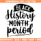 Black History Month Period Svg For T-shirts, Black history month Svg Png, Black girl Svg Cricut, black girl Svg Shirt, Juneteenth shirt Svg.jpg