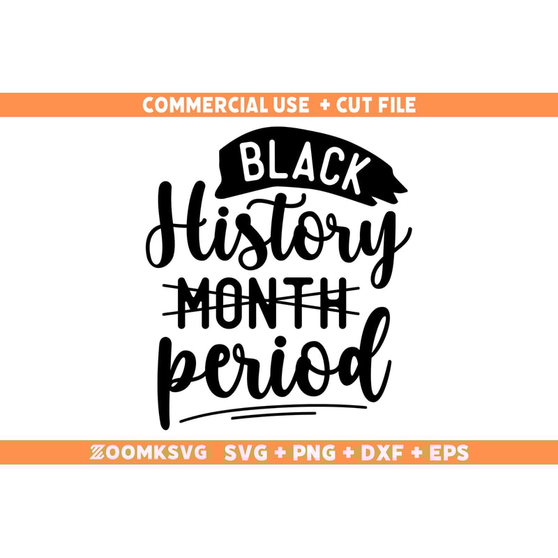 Black History Month Period Svg For T-shirts, Black history month Svg Png, Black girl Svg Cricut, black girl Svg Shirt, Juneteenth shirt Svg.jpg