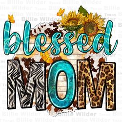 blessed mom with sunflowers png, mothers day png, blessed png, western mom png, sunflowers design png, sublimate designs