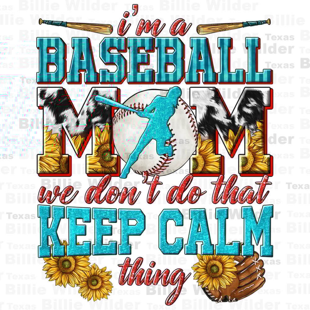 I'm Baseball mom we don't do that keep calm thing png, game day png, sport png, Baseball game png, sublimate designs download.jpg
