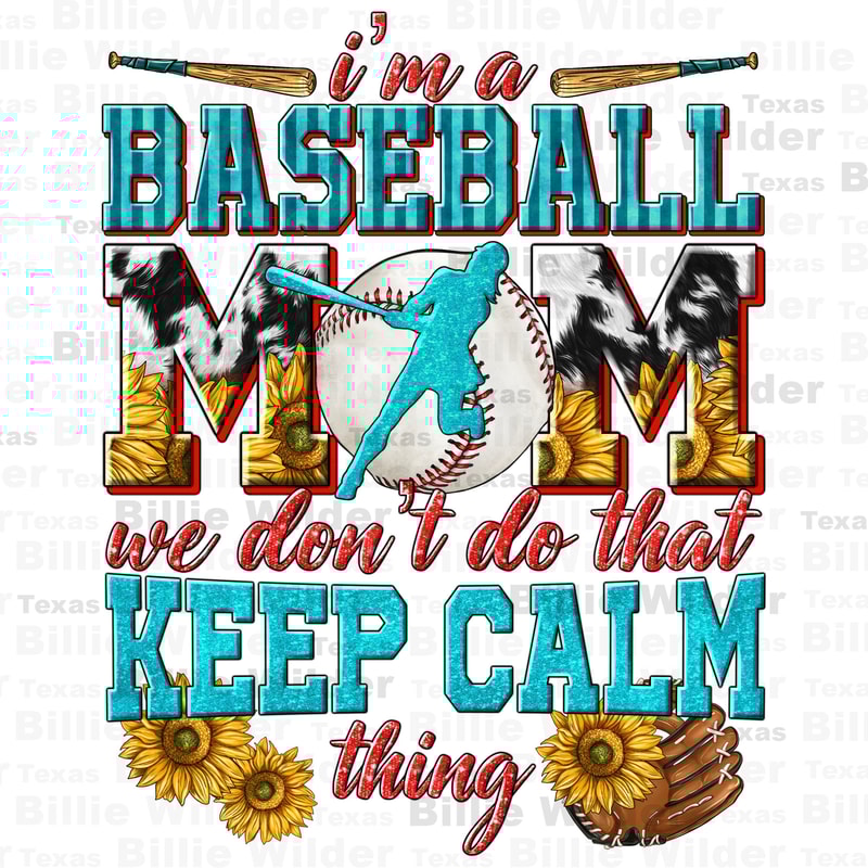 I'm Baseball mom we don't do that keep calm thing png, game day png, sport png, Baseball game png, sublimate designs download.jpg