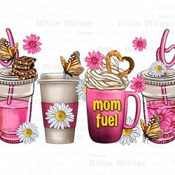Mom fuel coffee cups png sublimation design download, coffee love png, coffee time png, Mothers Day png, sublimate desig