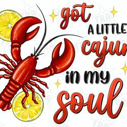 got a little cajun in my soul png sublimation design download, mardi gras png, mardi gras carnaval png, crawfish png, de