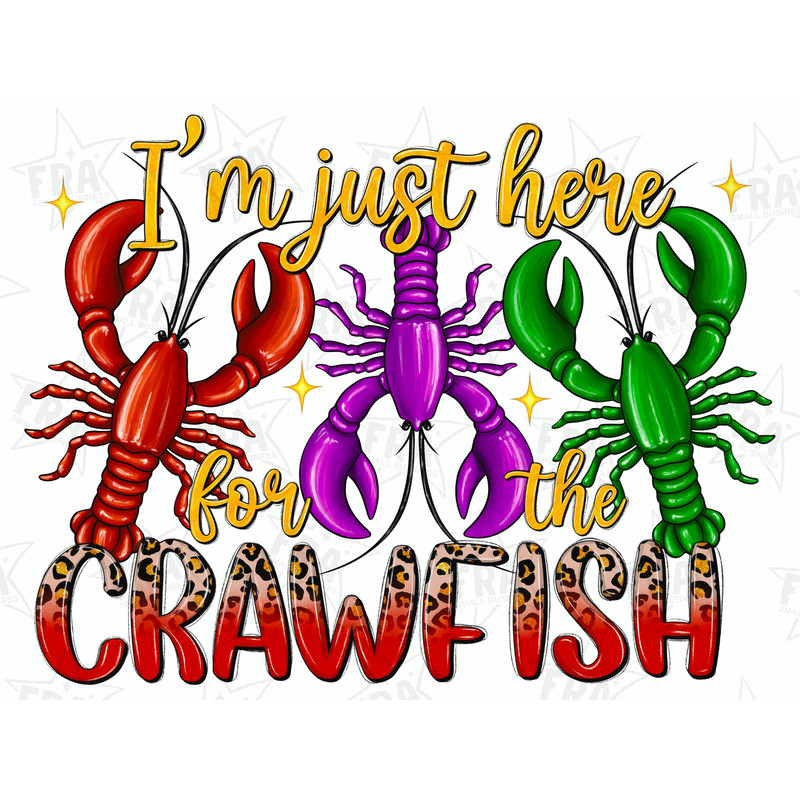 I'm Just Here For The Crawfish Png Sublimation Design,Crawfish Season Png,Crawfish PNG, Mardi Gras png,Fleur de Lis png,Digital Download.jpg