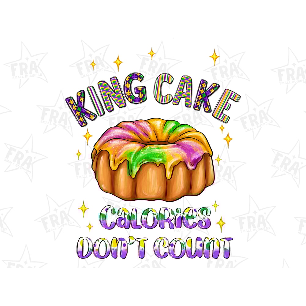 King cake calories don't count png sublimation design download, Mardi Gras cake png, Mardi Gras png design, sublimate designs download.jpg