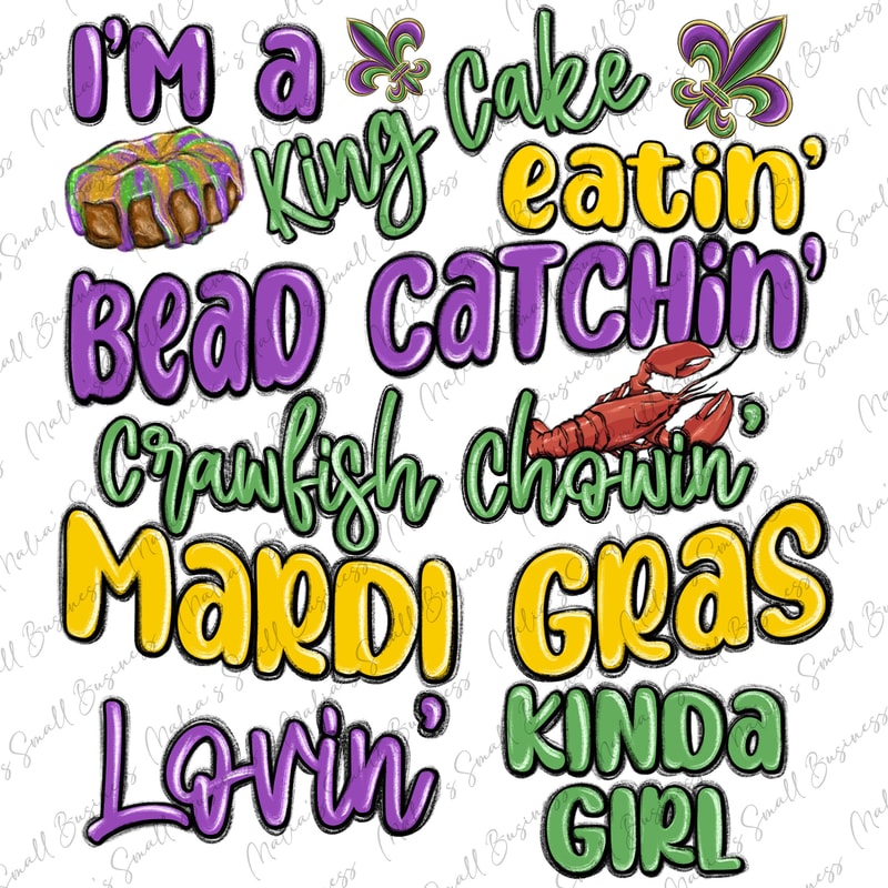 I'm a king cake eatin' Mardi Gras lovin' kinda girl png sublimation design download, Mardi Gras png, Mardi Gras Carnaval png, download.jpg