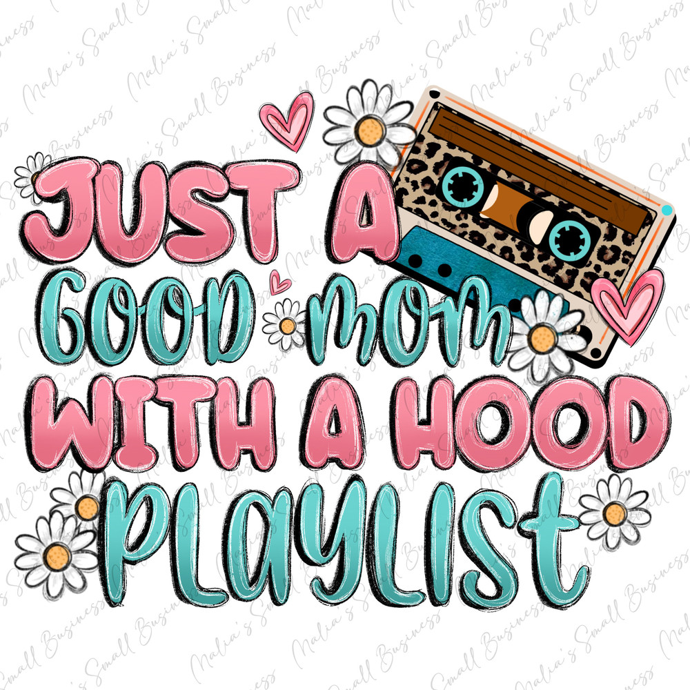 Just a good Mom with a hood playlist png sublimation design download, Mom png, Mother's Day png, cassette tapes png, designs download.jpg