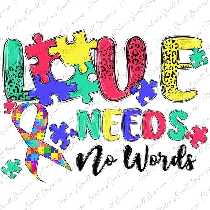 Love needs no words Autism png sublimation design download, Autism Awareness png, Autism life png, Autism png, sublimate designs download.jpg