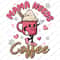 Mama needs coffee png sublimation design download, Mother's Day png, Mama png, coffee png, coffee time png, sublimate designs download.jpg