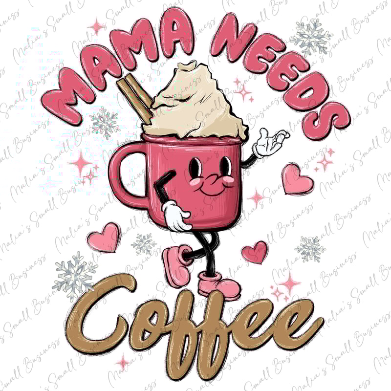 Mama needs coffee png sublimation design download, Mother's Day png, Mama png, coffee png, coffee time png, sublimate designs download.jpg