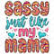 Sassy just like my mama png sublimation design download, Mother's Day png, Mama life png, glitter Mama png, sublimate designs download.jpg