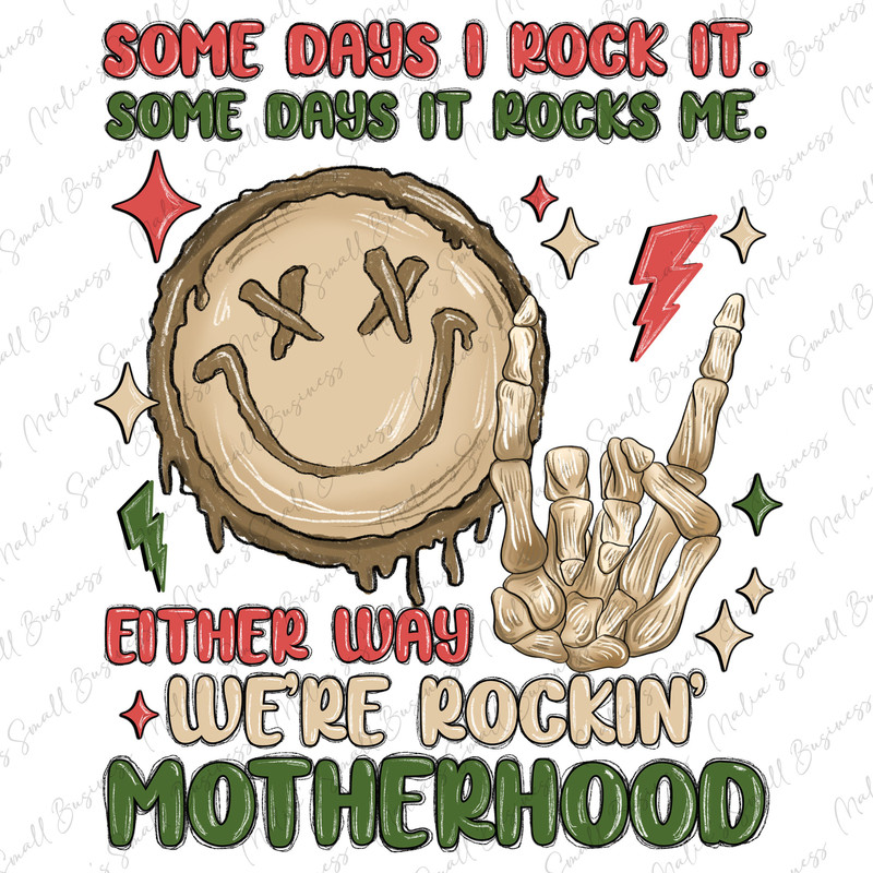 Some days i rock it some days it rocks me either way we're rockin motherhood,funny Mother's Day png, mom life png,sublimate designs download.jpg