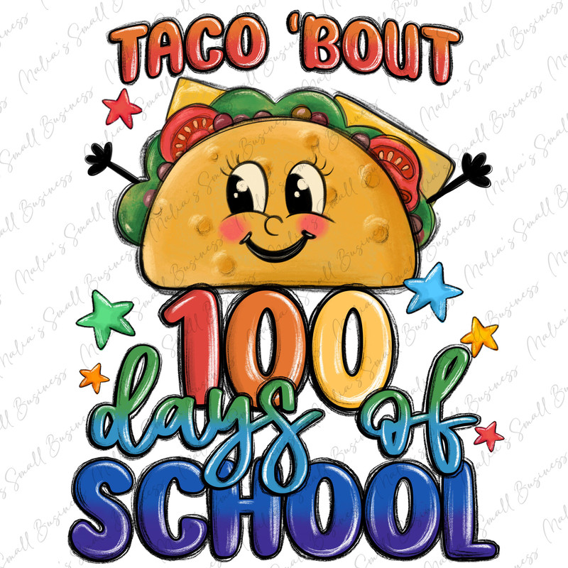 Taco bout 100 days of school png sublimation design download, school png, back to school png, Mexican taco png, sublimate designs download.jpg