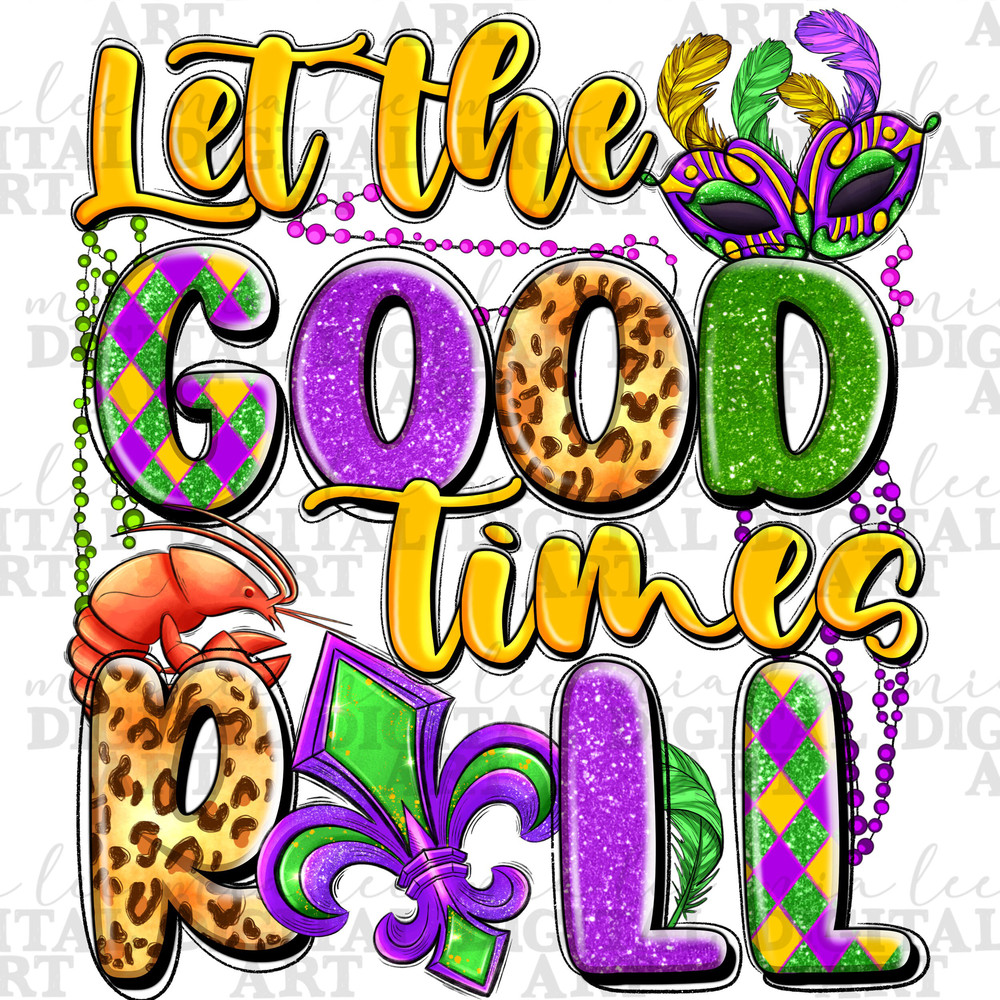 Let the good times roll png sublimation design download, Fleur de lis png, Happy Mardi Gras png, sublimate designs download.jpg