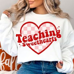 Teaching Sweethearts SVG, Teacher Valentine, Valentines Day Shirt, Love Svg, Valentines Day Svg, Valentine Svg